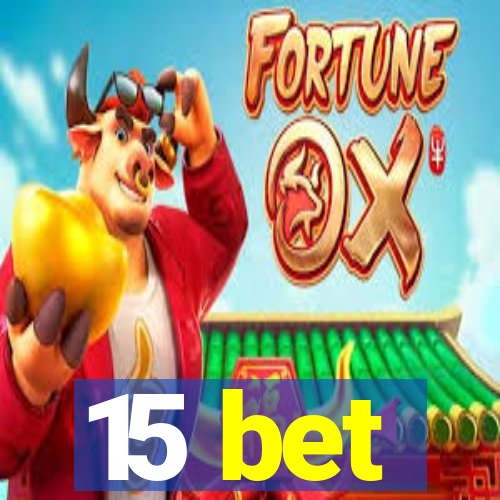 15 bet